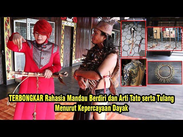 MANDAU BERDIRI, TATO DAN TULANG ‼️ BONGKAR ARTI PAKAIAN ADAT DAYAK