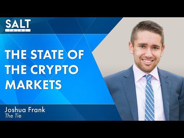 Joshua Frank: The State of the Crypto Markets | SALT Talks #262