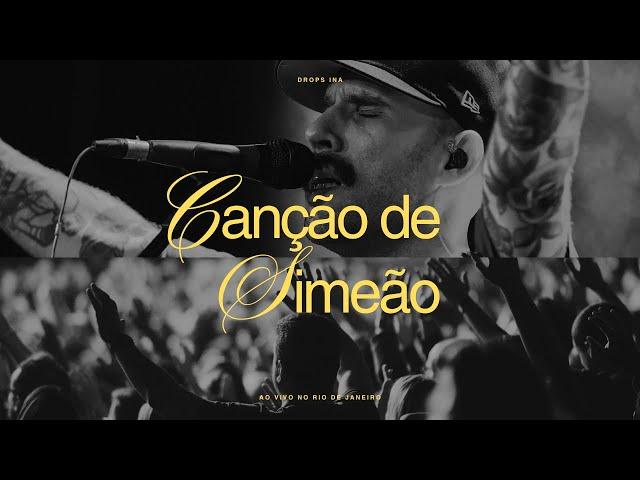 Canção de Simeão (Ao Vivo no Rio de Janeiro) • DROPS