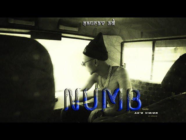 SAURAV AD - NUMB l OFFICIAL MUSIC VIDEO l AK's VISION | 2022