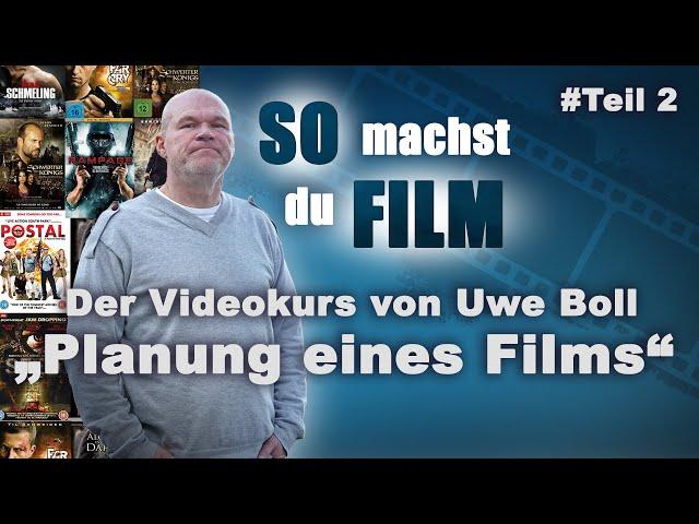 Filmemacher Kurs mit UWE BOLL Teil 2 "Planung eines Films" / So machst du Film