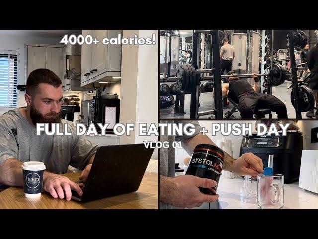 FULL DAY OF EATING - 4000+ CALORIES & PUSH SESSION!!