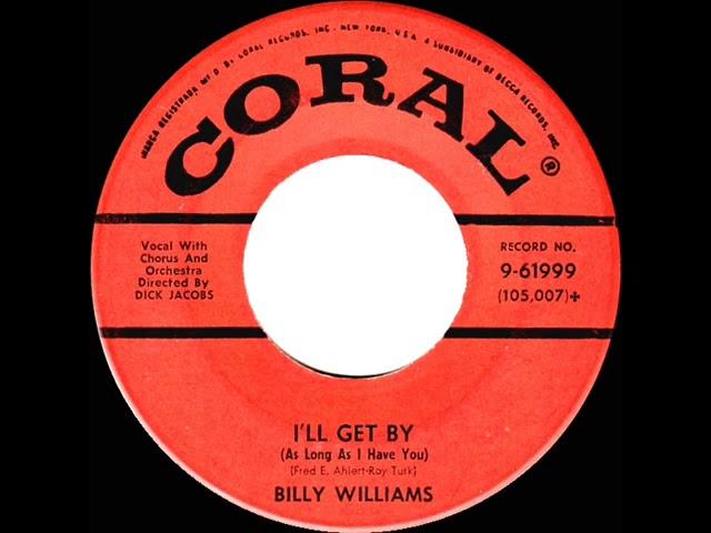 1958 Billy Williams - I’ll Get By (As Long As I Have You)