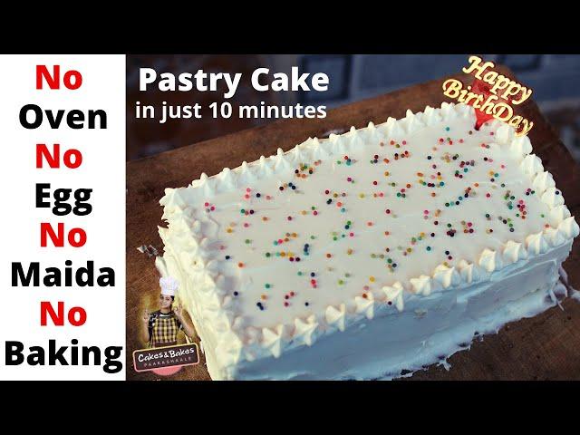 ಕೇವಲ 10 ನಿಮಿಷಗಳಲ್ಲಿ Birthday ಕೇಕ್ | Pastry Cake in just 10 mins | No Oven No Egg No Maida No Baking