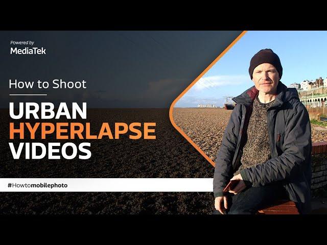 How to Shoot Hyperlapse Videos of Urban Space | Mobile Photography Hacks | How To Mobile Photo