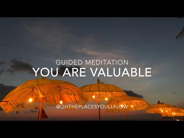 You Are Valuable Meditation