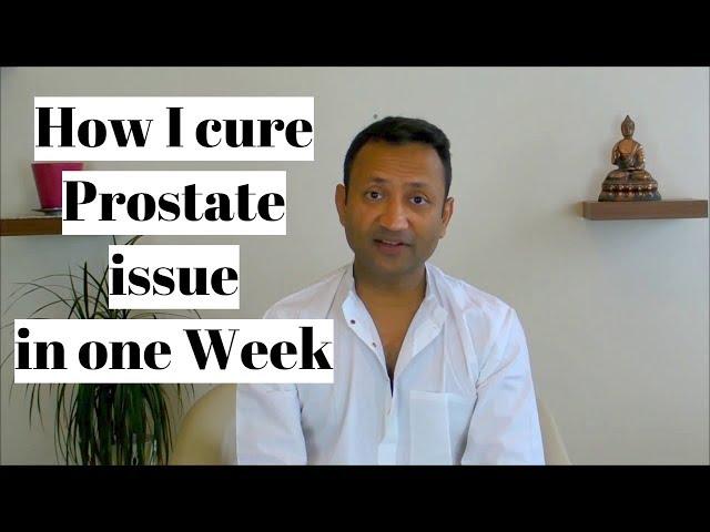 How my father prostate enlargement cured in one week | Enlarge Prostate natural Ayurvedic treatment