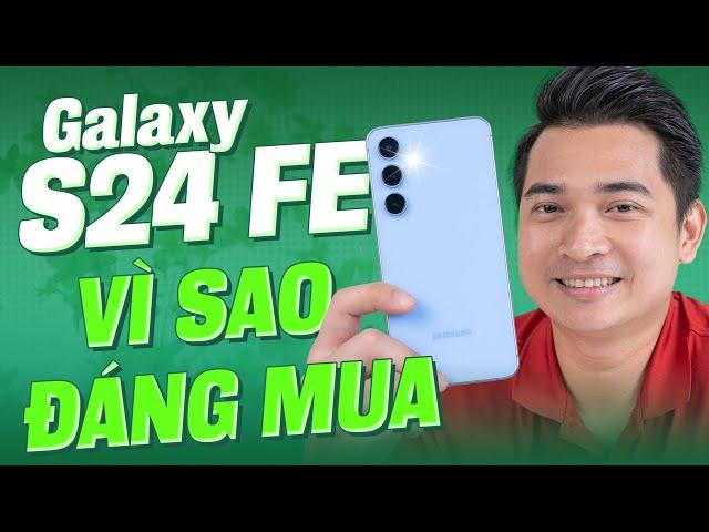 Những lý do sẽ khiến bạn rất hài lòng khi chọn Galaxy S24 FE !!!