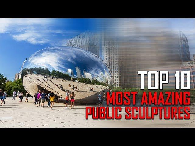 Top 10 Most Amazing Public Art Sculpture