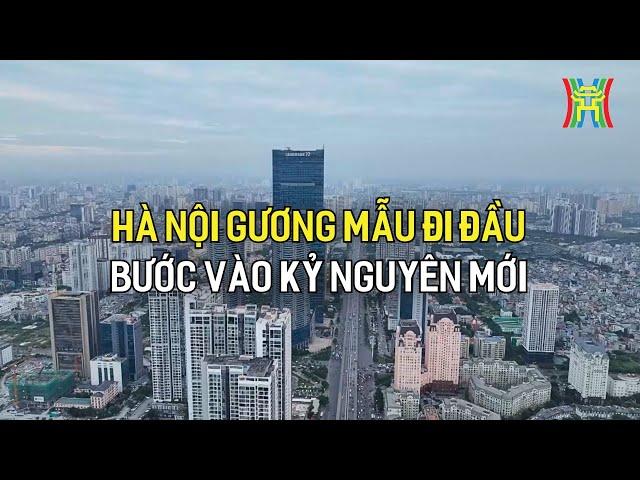 Hà Nội gương mẫu đi đầu bước vào kỷ nguyên mới | Đảng trong cuộc sống