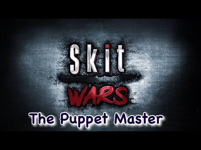 Skit Wars Season 3 Episode 8 (THE PUPPET MASTER!!)