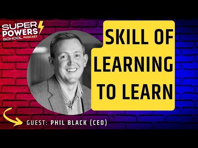 Agile - Art Of How To Learn And Why Schools Have Failed To Teach This Skill - Phil Black (CEO)