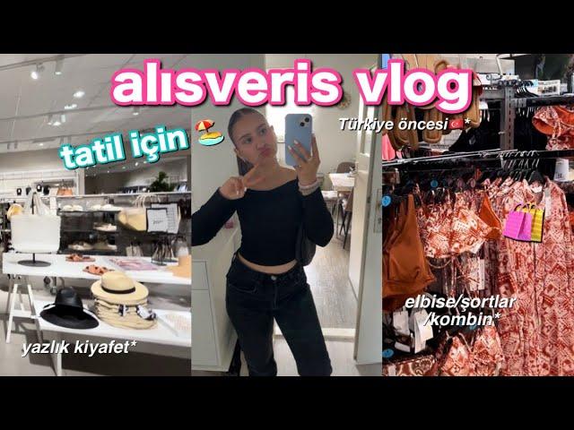 Tatil için Alışveriş Vlog ️* Türkiye öncesi | Ece Aydın