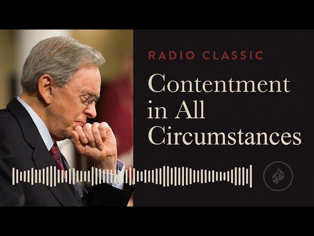 Contentment in All Circumstances – Radio Classic – Dr. Charles Stanley