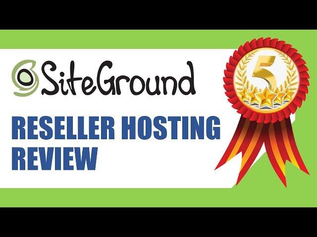 Best Reseller Hosting | SiteGround Reseller Hosting Review