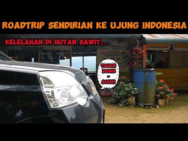 EPS 12 | AKHIRNYA SAMPAI ACEH | ROADTRIP SENDIRIAN KE UJUNG INDONESIA | KELELAHAN DI HUTAN SAWIT