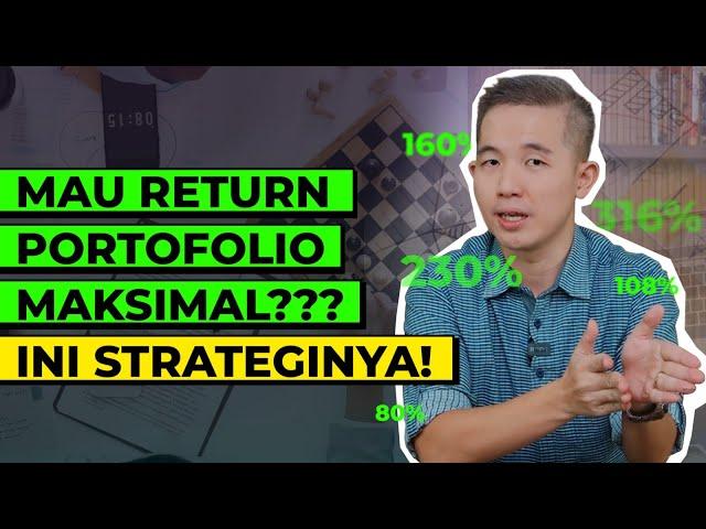 MAU RETURN PORTFOLIO MAKSIMAL?? INI STRATEGINYA!