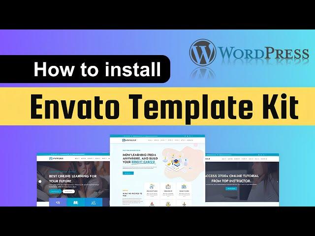 How To Install Envato Template Kit In WordPress | How To Import Template Kit In Wordpress