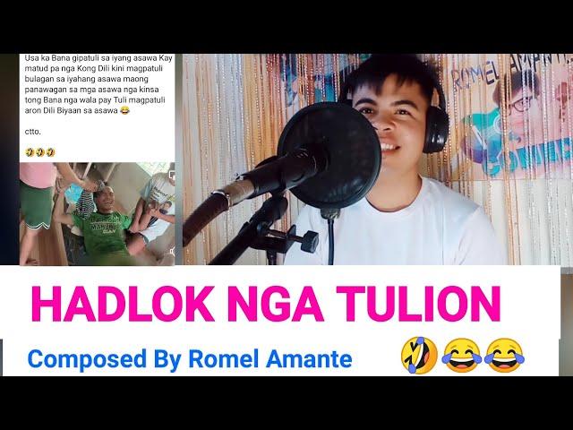 HADLOK NGA TULION COMPOSED BY ROMEL AMANTE