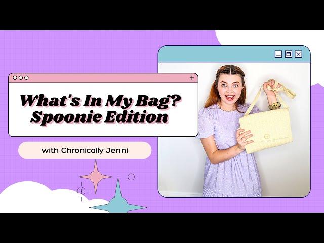 What's in my bag? Spoonie Edition