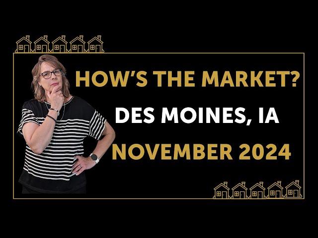 Des Moines Iowa Real Estate Market Update November 2024