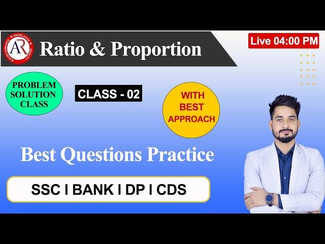 Ratio & Proportion  II Problem Solving session II By Ranjeet Sir