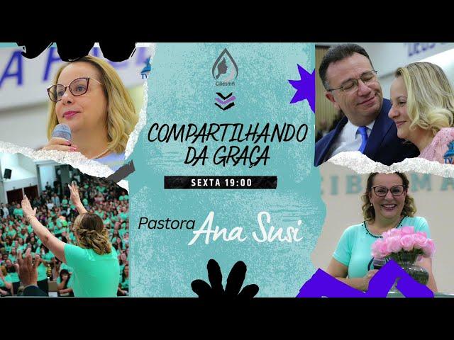 Compartilhando da Graça com a Pra. Ana Susi I Deus tem sonhos e projetos abençoados para você.