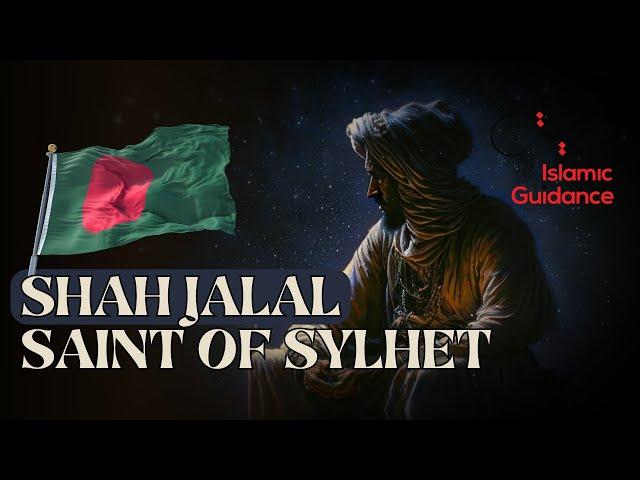 Shah Jalal (R) – The Saint Of Sylhet, Bangladesh