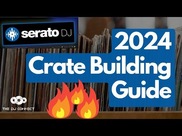 The BEST Way To Build Killer Crates In Serato In 2024