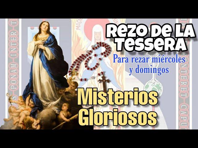 Misterios Gloriosos rezo de la Tessera