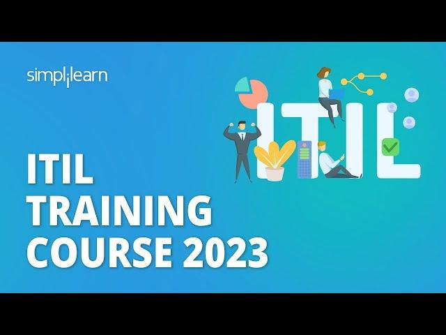  ITIL Training Course 2023 | ITIL V4 Foundation Training | ITIL 4 Foundation | Simplilearn