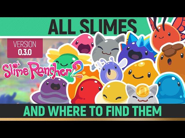 Slime Rancher 2 - All 21 Slimes and where to find them - Full Game (0.3.0)