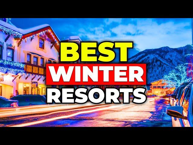 Top 10 Best Winter Resorts in America