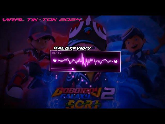 DJ BOBOIBOY GALAXY VIRAL TIK-TOK‼️FULLBASS Kaloxfvnky DISTAN 2024