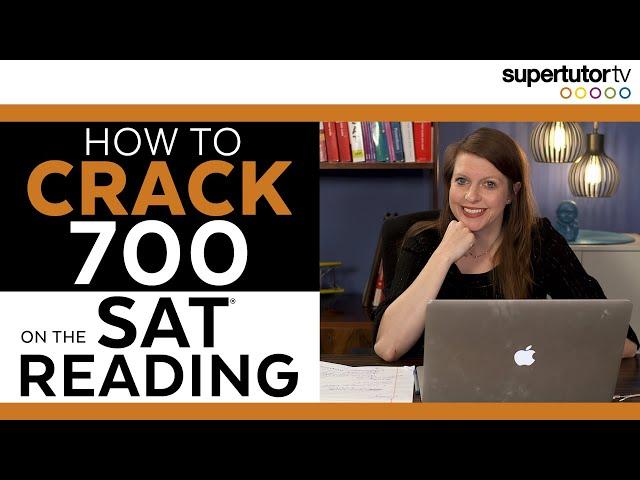 SAT® Reading: How to Crack a 700! Tips & Strategies to score HIGHER!