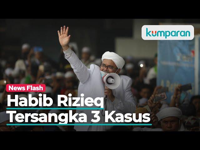 Habib Rizieq Menyandang 3 Status Tersangka Sejak Pulang ke Indonesia