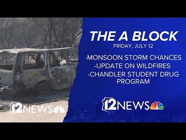 The A Block, July 12: Monsoon storms, wildfires, drug diversion program