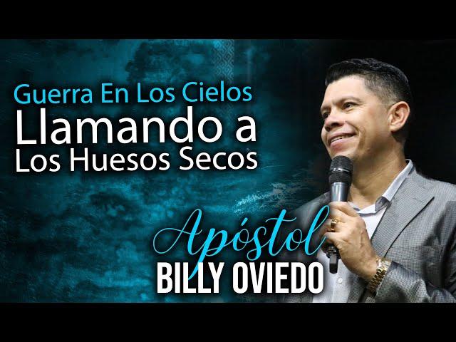 ´´ Guerra En Los Cielos´´  ¡Llamando A Los Huesos Secos! Parte 2| Apóst. Billy Oviedo