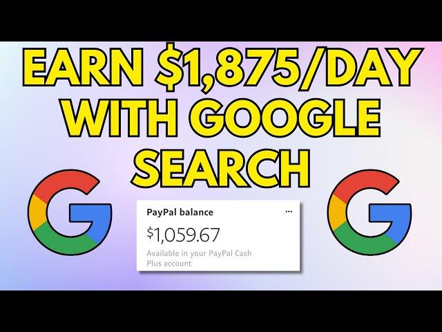 EARN $1,875 PER DAY Using Google Search (Make Money Online 2024)