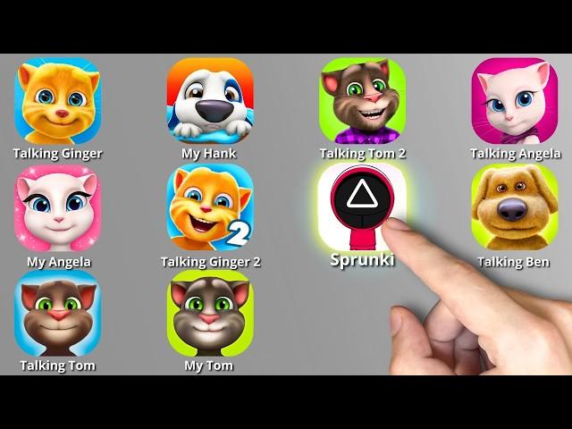 Talking Tom,Talking Tom 2,Talking Angela,Talking Ginger,Talking Ben,Sprunki Incredibox (Squid Game)