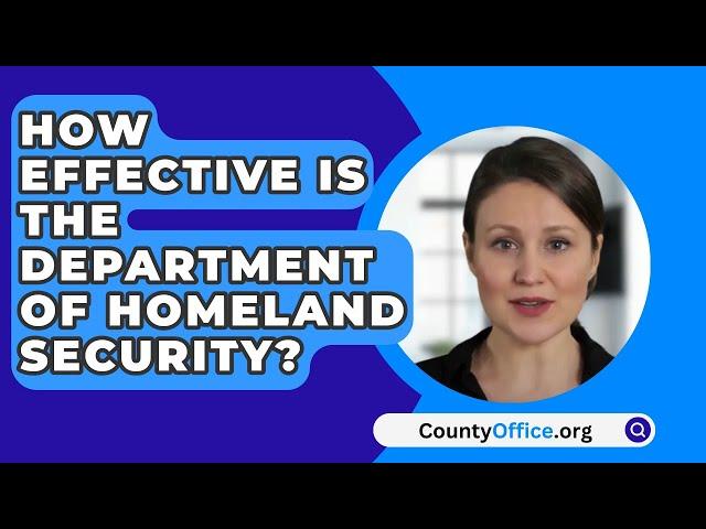 How Effective Is The Department Of Homeland Security? - CountyOffice.org