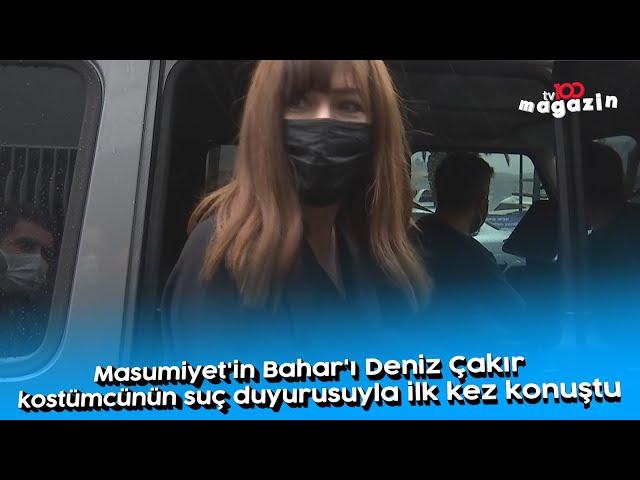 Masumiyet'in Bahar'ı Deniz Çakır kostümcünün suç duyurusuyla ilk kez konuştu