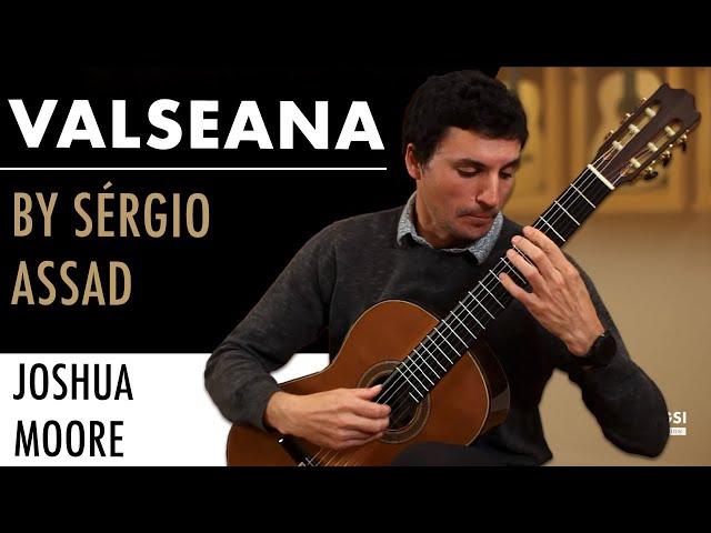 Sérgio Assad's "Valseana" performed by Joshua Moore on a 2024 Valerio Licari "Albayzín" guitar