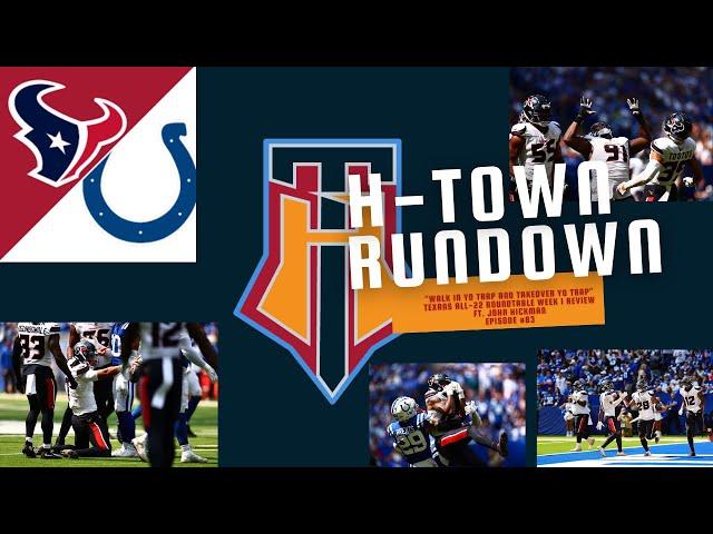 Houston Texans All-22 Roundtable Week 1 Review! #HTownMade “Walk In Yo Trap and Takeover Yo Trap”