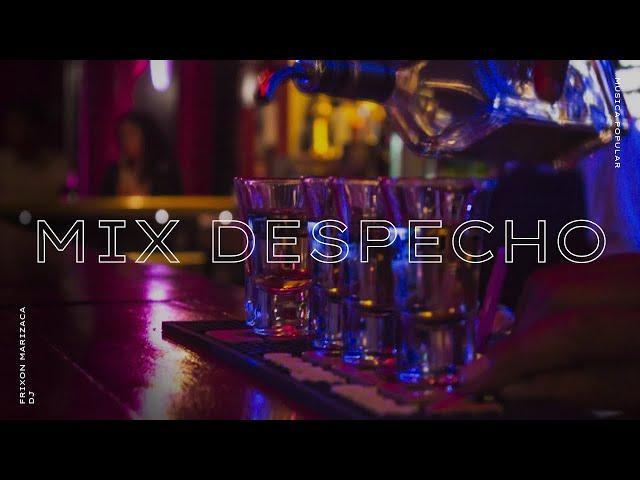 MIX DESPECHO - LOS MEJORES EXITOS