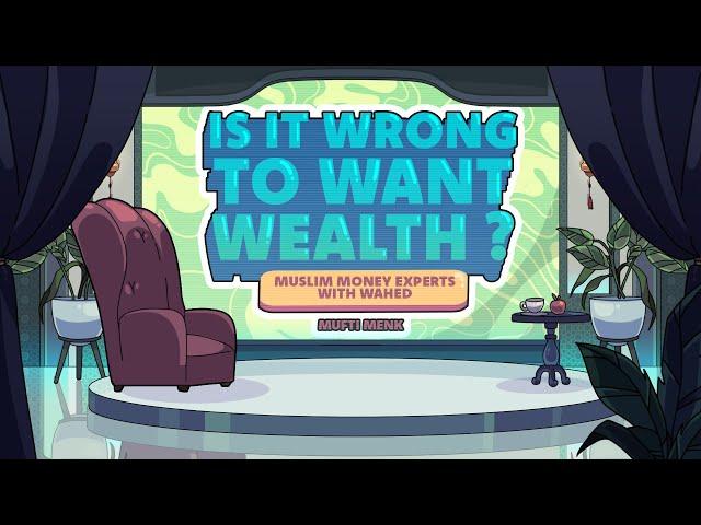 Ep 1: Is it Wrong to Want Wealth? | Mufti Menk | Muslim Money Experts