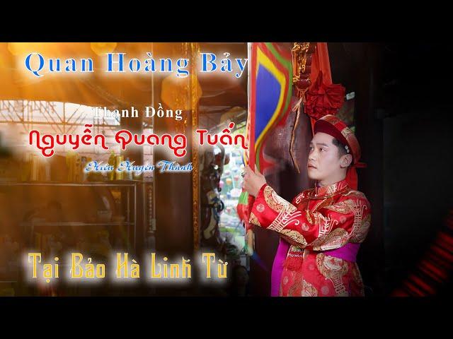 THANH ĐỒNG NGUYỄN QUANG TUẤN - LOAN GIÁ TẠI BẢO HÀ LINH TỪ - NĂM 2024 PHẦN 1