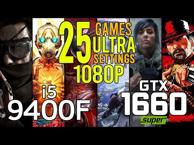 i5 9400F + GTX 1660 SUPER in 25 games ultra settings 1080p benchmarks!