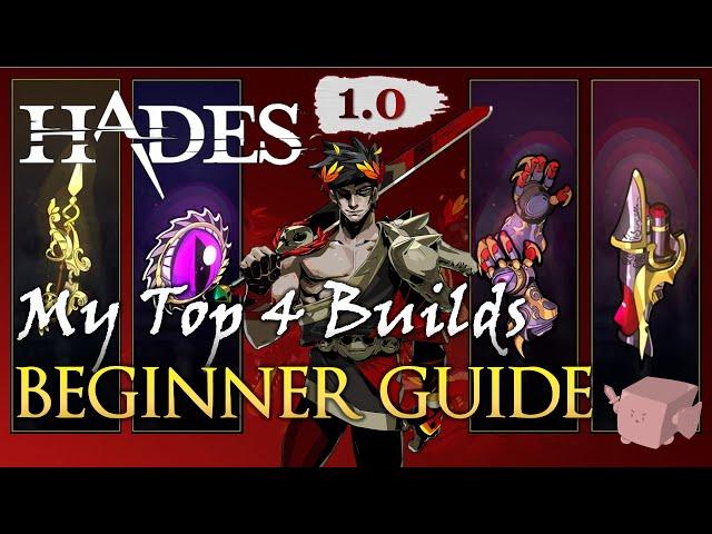 TOP 4 BEGINNER-FRIENDLY BUILDS + GENERAL GUIDE | Hades v1.0 [SPOILERS]