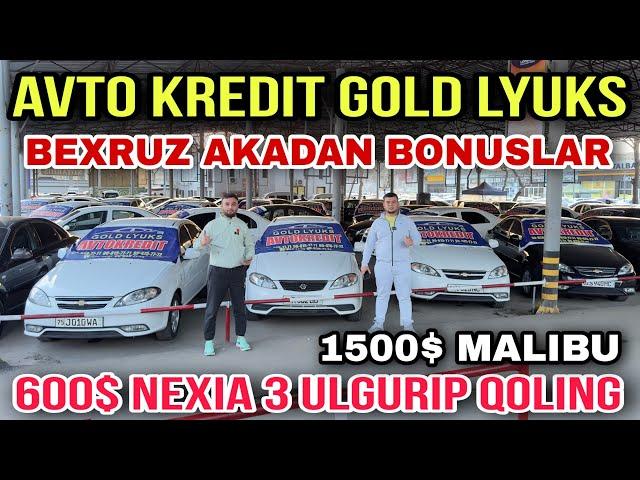 600$ NEXIA 3 1500$ MALIBU 2BEXRUZ AKADAN BONUS KUTGANLA UCHUN... GOLD-LYUKS...